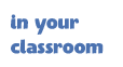 In Your Classroom